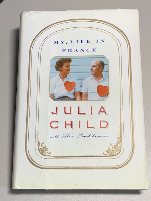 My slightly used copy of "My Life In France" by Julia Child with Alex Prud'homme.